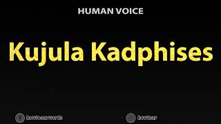 How To Pronounce Kujula Kadphises [upl. by Dunham]