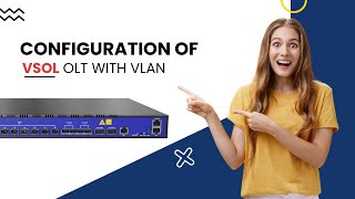 How Do I Configure VSOL GPON OLT VLANs Effectively [upl. by Batish]