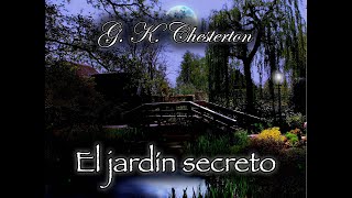 El jardín secreto Padre Brown  Audiolibro de G K Chesterton  Narrado [upl. by Anelem555]