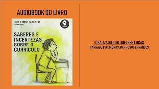 Audiobook do livro quotSaberes e Incertezas sobre o Currículoquot de José Gimeno Sacristán [upl. by Adnale]