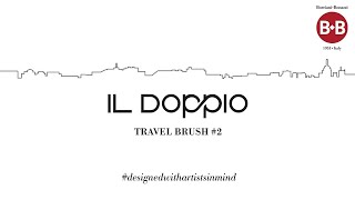 IL DOPPIO  TRAVEL BRUSH 2 [upl. by Ened]