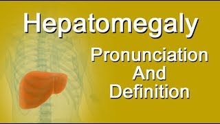 Hepatomegaly Pronunciation And Definition [upl. by Lenno]