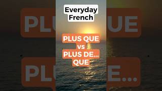 Everyday French  PLUS QUE vs PLUS DE QUE shorts [upl. by Esirtal576]