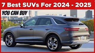 7 Best SUVs For 2024  2025 Across The Price Range [upl. by Feldstein757]