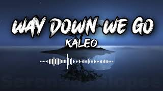 ⚡️🖤 WAY DOWN WE GO  BY KALEO  SLOWED AND REVERB  SERENADE SLOPES [upl. by Drexler932]