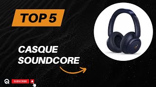 Top 5 Meilleur Casque Soundcore 2024 [upl. by Sairu]