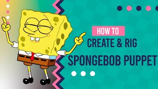 HOW TO Create and Rig Spongebob for Adobe Character Animator [upl. by Mariya]