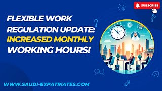 Flexible Work Regulation amended to increase Monthly Working hours in a Company  Saudi Arabia News [upl. by Marj]