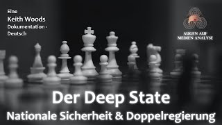 Der Deep State  Nationale Sicherheit amp Doppelregierung Keith Woods Deutsch [upl. by Haleemak]