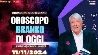 Branko Oroscopo del 11 Novembre 2024 Scopri il Tuo Destino Oggi [upl. by Nico182]