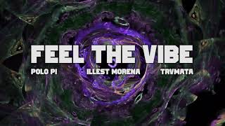 FEEL THE VIBE  Polo Pi Trvmata Illest Morena OFFICIAL LYRIC VIDEO [upl. by Leviram659]