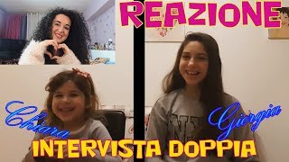 REAZIONE ad un VIDEO delle MIE NIPOTI  INTERVISTA DOPPIA  GIORGIA amp CHIARA [upl. by Eremehc637]