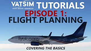 VATSIM Tutorials  Episode 1 Flight Planning amp Filing on the Network [upl. by Nicolea]