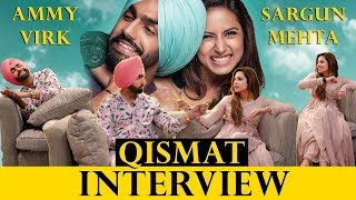 INTERVIEW WITH AMMY VIRK AND SARGUN MEHTA  QISMAT [upl. by Elyag]