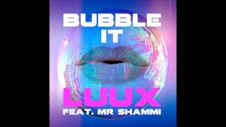 Bubble It  LuuX feat Mr Shammi FullSong HQ [upl. by Shari977]