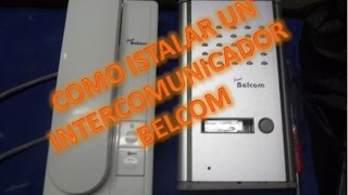 COMO INSTALAR UN INTERCOMUNICADOR BELCOM [upl. by Ayeki127]