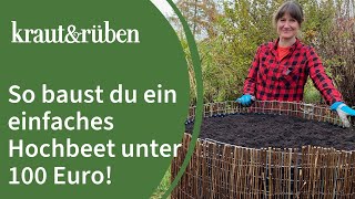 Einfaches Hochbeet selber bauen und befüllen unter 100 Euro [upl. by Aynor167]