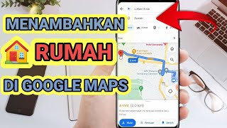 Cara Menambahkan Alamat Rumah Kita Di Google Maps  Hanya Setting Ini [upl. by Klinges]