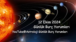 12 Ekim 2024 Günlük Burç Yorumları [upl. by Seabrook]