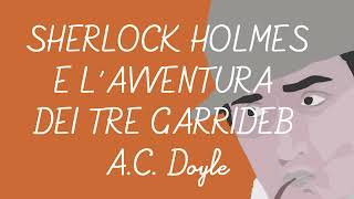 Sherlock Holmes e lavventura dei tre Garrideb Di A C Doyle  Audiolibro in italiano [upl. by Anuait143]