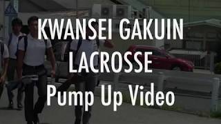 KwanseiGakuin Lacrosse 2017 Pump Up for FINAL4 [upl. by Saenihp]