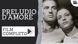 Preludio damore  Drammatico  Film completo in italiano [upl. by Uwton284]