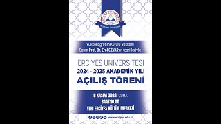 ERCİYES ÜNİVERSİTESİ 2024  2025 AKADEMİK YILI AÇILIŞ TÖRENİ [upl. by Ahsille878]