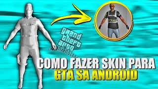 COMO FAZER SUA PROPRIA SKIN PRA GTA SA ANDROID [upl. by Marcelle]