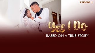 Yes I Do  Episode 1 The Wedding Day [upl. by Noek]