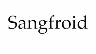 How to Pronounce Sangfroid [upl. by Melton]