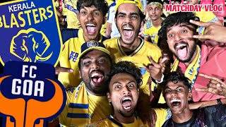 Best Stadium Experience 🔥💛  Kerala Blasters vs FC Goa  Matchday Vlog [upl. by Genie]