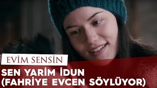 Evim Sensin  Sen Yarim İdun Şarkısı Fahriye Evcen söylüyor [upl. by Yromem]