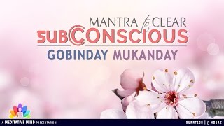 Powerful Kundalini Mantra to Clear Subconscious  GOBINDAY MUKANDAY  Full Mantra with Meaning [upl. by Varrian]