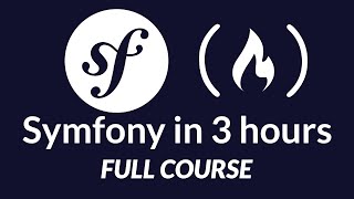 Symfony PHP Framework Tutorial  Full Course [upl. by Raphael]