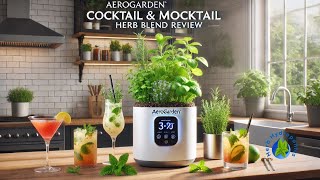 AeroGarden Cocktail amp Mocktail Herb Blend Review [upl. by Alisen]