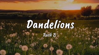 Ruth B DANDELIONS lyrics [upl. by Dez]