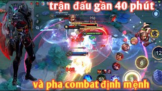 Liên Quân  Trận Đấu Gần 40 Phút Không Phân Thắng Bại  Và Pha Combat Định Mệnh [upl. by Gomar]