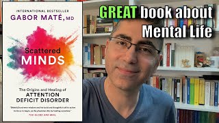 Scattered Minds by Gabor Maté  Book Review [upl. by Liva]