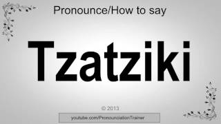 How to Pronounce Tzatziki [upl. by Atila]