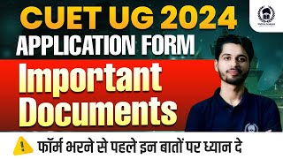 Important documents for CUET UG 2024 application form  CUET 2024 form filling process  Vaibhav Sir [upl. by Ielak664]