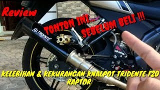 KELEBIHAN amp KEKURANGAN KNALPOT TRIDENTE F20 RAPTOR  3 TECH RACING EVOLUTION [upl. by Landes]