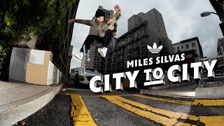 Miles Silvas quotCity to Cityquot adidas Part [upl. by Enalahs]