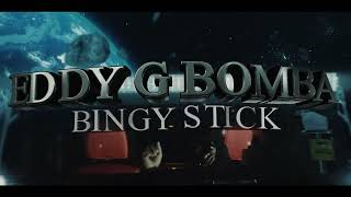 Eddy G Bomba  Bingy Stick  Official Music Video [upl. by Ashti]