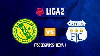 EN VIVO 🔴ADA JAEN VS SANTOS FC  LIGA 2  FECHA 1 [upl. by Niowtna604]