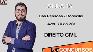 Aula 18  Direito Civil  Das Pessoas  Domicílio  Art 70 ao 78 [upl. by Zilla450]