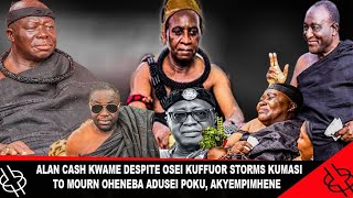 ALAN CASH KWAME DESPITE ASENSO BOAKYE STORMS KUMASI TO MOURN OHENEBA ADUSEI POKU AKYEMPIAHENE [upl. by Erised837]