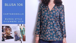 Blusa con piega centrale 106  Cartamodello Burda Style Dicembre 2018  Un punto alla volta [upl. by Iren]