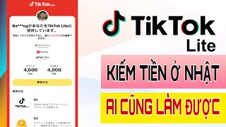 Cách Kiếm Tiền Trên Tik Tok Lite ở Nhật 2024  Kiếm 7 ManTháng Ai Cũng Làm Được [upl. by Kind]