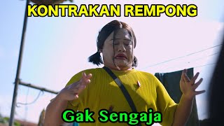 GAK SENGAJA  KONTRAKAN REMPONG EPISODE 798 [upl. by Egduj]