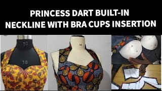 💥HOW TO SEW PRINCESS DART BUILT UP NECKLINE WITH BRA CUPS INSERTION 💥 [upl. by Harol633]